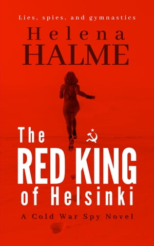 The Red King of Helsinki Lies, Spies and Gymnast