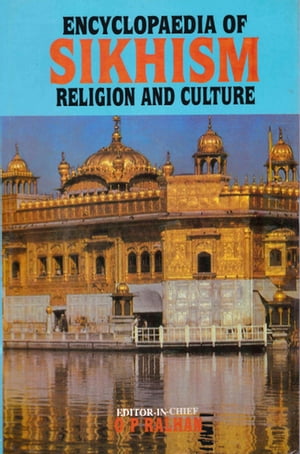 Encyclopaedia of Sikhism Religion and Culture