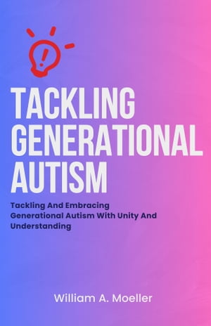 Tackling Generational Autism