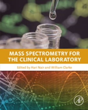 Mass Spectrometry for the Clinical Laboratory【電子書籍】