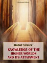 ŷKoboŻҽҥȥ㤨Knowledge of the Higher Worlds and its AttainmentŻҽҡ[ Rudolf Steiner ]פβǤʤ61ߤˤʤޤ