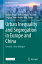 Urban Inequality and Segregation in Europe and China