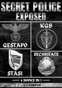 Secret Police Exposed Gestapo, KGB, Stasi & Securitate