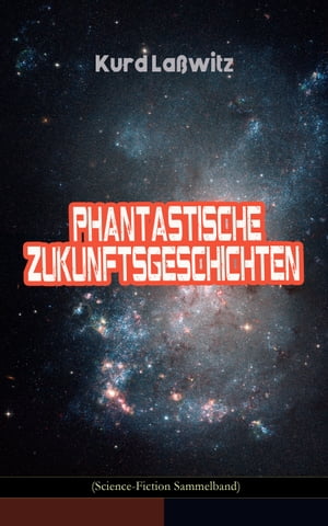 Phantastische Zukunftsgeschichten (Science-Fiction Sammelband)