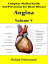 Complete Medical Guide and Prevention for Heart Diseases Volume V; Angina