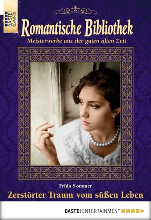 ŷKoboŻҽҥȥ㤨Romantische Bibliothek - Folge 52 Zerst?rter Traum vom s??en LebenŻҽҡ[ Frida Sommer ]פβǤʤ200ߤˤʤޤ