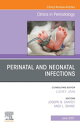 Perinatal and Neonatal Infections, An Issue of Clinics in Perinatology EBook Perinatal and Neonatal Infections, An Issue of Clinics in Perinatology EBook