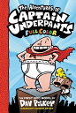 The Adventures of Captain Underpants: Color Edition (Captain Underpants 1)【電子書籍】 Dav Pilkey