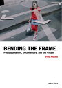 Fred Ritchin: Bending the Frame Photojournalism,