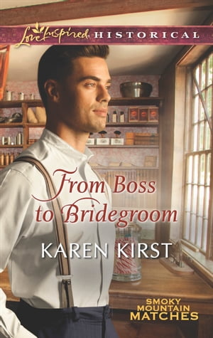 From Boss to Bridegroom【電子書籍】[ Karen Kirst ]