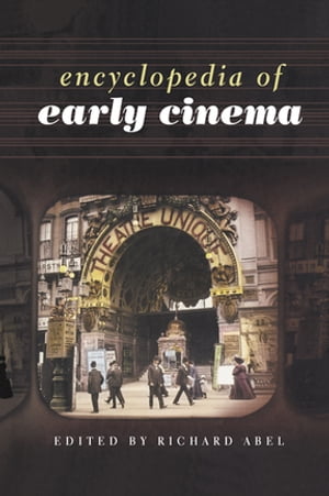 楽天楽天Kobo電子書籍ストアEncyclopedia of Early Cinema【電子書籍】