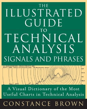 The Illustrated Guide to Technical Analysis Signals and Phrases