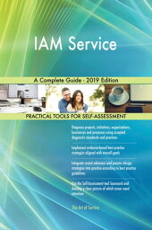 IAM Service A Complete Guide - 2019 Edition【電子書籍】[ Gerardus Blokdyk ]