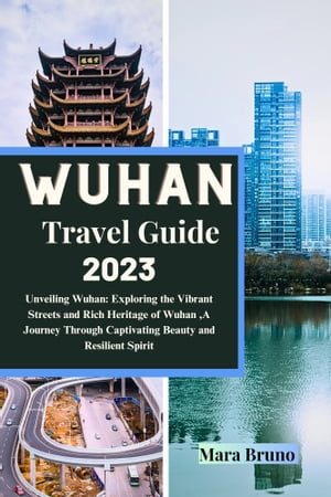 Wuhan Travel Guide 2023
