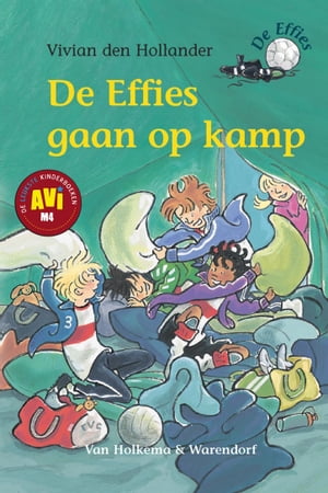 De Effies gaan op kamp【電子書籍】[ Vivian den Hollander ]