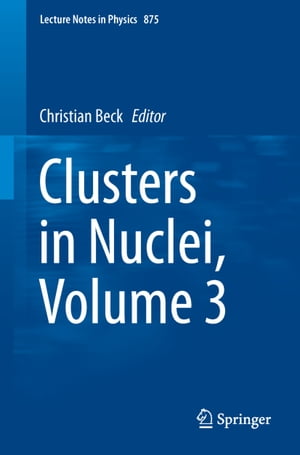 Clusters in Nuclei, Volume 3