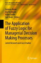 The Application of Fuzzy Logic for Managerial Decision Making Processes Latest R...