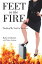 Feet to the Fire Finding My Soul in SuccessŻҽҡ[ Kathy Gardarian ]