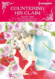 COUNTERING HIS CLAIM Harlequin Comics【電子書籍】[ Rachel Bailey ]