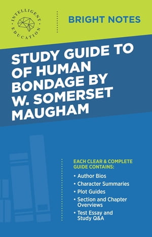 Study Guide to Of Human Bondage by W Somerset Maugham【電子書籍】[ Intelligent Education ]