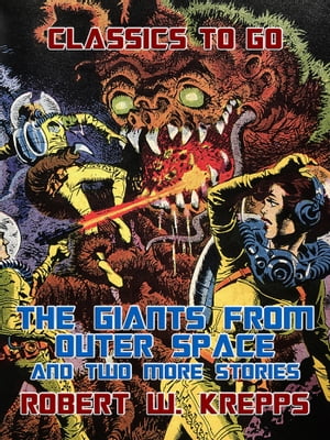 The Giants from Outer Space and two more Stories