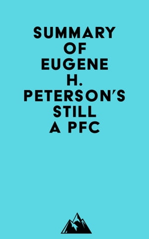 Summary of Eugene H. Peterson's Still a PFCŻҽҡ[ ? Everest Media ]