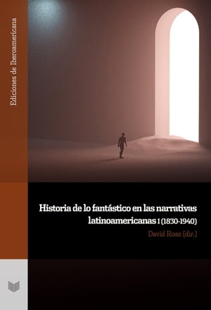 Historia de lo fant?stico en las narrativas latinoamericanas. n 1, (1830-1940)