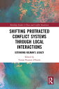 Shifting Protracted Conflict Systems Through Local Interactions Extending Kelman’s Legacy