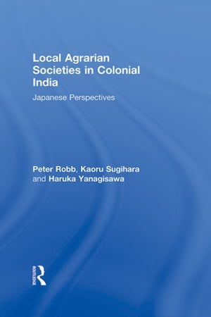 Local Agrarian Societies in Colonial India･･･