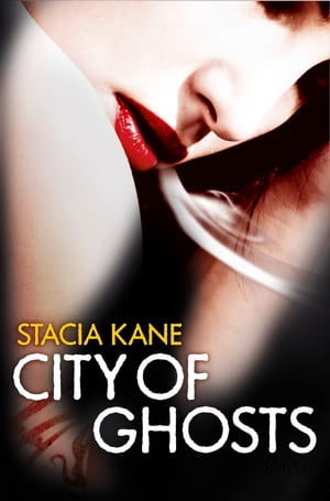 City of Ghosts (Downside Ghosts, Book 3)【電子書籍】 Stacia Kane