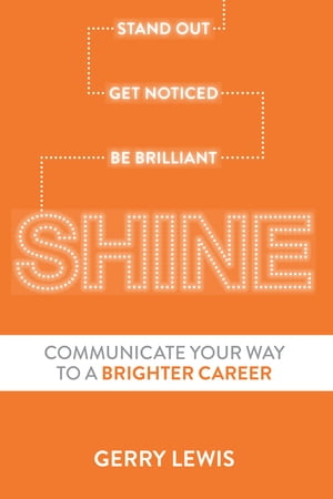 SHINE. Stand Out. Get Noticed. Be Brilliant.