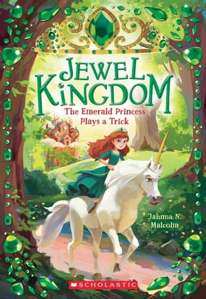The Emerald Princess Plays a Trick (Jewel Kingdom #3)【電子書籍】[ Jahnna N. Malcolm ]