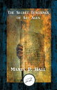 The Secret Teachings of All Ages An Encyclopedic Outline of Masonic, Hermetic, Qabbalistic and Rosicrucian Symbolical Philosophy【電子書籍】 Manly P. Hall