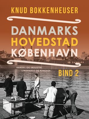 Danmarks hovedstad København. Bind 2