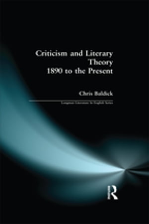 Criticism and Literary Theory 1890 to the PresentŻҽҡ[ Chris Baldick ]