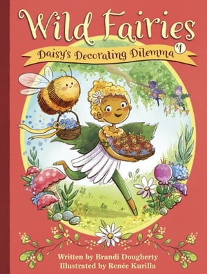 Wild Fairies #1: Daisy's Decorating Dilemma【