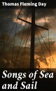 Songs of Sea and Sail Echoes of the Sea: Maritime Poems and Sailor Songs【電子書籍】[ ...