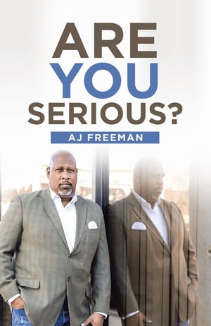 Are You Serious 【電子書籍】 AJ Freeman