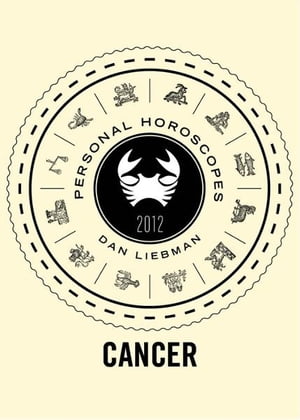 Cancer Personal Horoscopes 2012Żҽҡ[ Dan Liebman ]