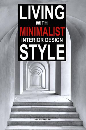 Living with Minimalist Interior Design Style