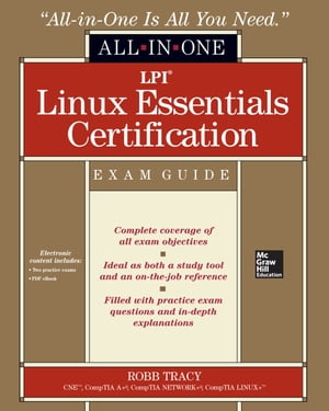 LPI Linux Essentials Certification All-in-One Exam Guide