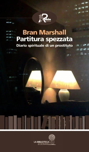 Partitura spezzata. Diario spirituale di un prostituto