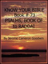 ŷKoboŻҽҥȥ㤨PSALMS, BOOK OF to RADDAI - Book 73 - Know Your Bible A Comprehensive and Factual Bible EncyclopediaŻҽҡ[ Jerome Cameron Goodwin ]פβǤʤ133ߤˤʤޤ