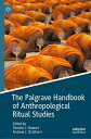 The Palgrave Handbook of Anthropological Ritual Studies【電子書籍】