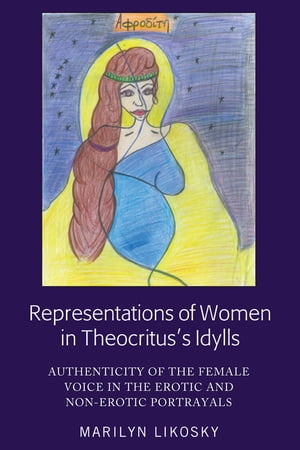 Representations of Women in Theocritus’s Idylls