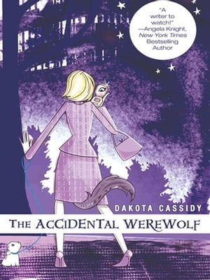 The Accidental Werewolf【電子書籍】[ Dakot