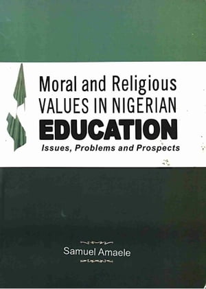 Moral and Religious Values In Nigerian Education: