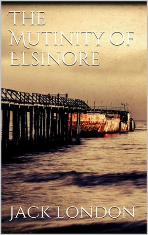 The Mutiny of the Elsinore (new classics)