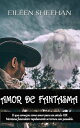 Amor de fantasma【電子書籍】 Eileen Sheehan