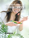 42 All Natural Meal Recipes for Ovarian Cancer : Give Your Body the Tools It Needs to Protect and Heal Itself Against Cancer【電子書籍】 Joe Correa CSN